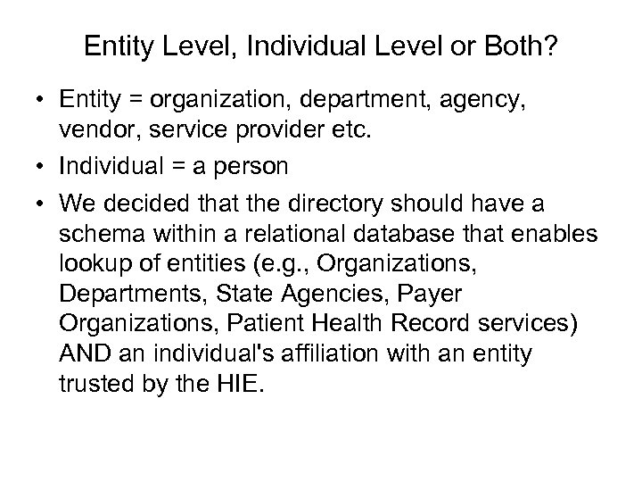 Entity Level, Individual Level or Both? • Entity = organization, department, agency, vendor, service