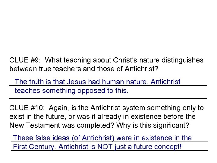 CLUE #9: What teaching about Christ’s nature distinguishes between true teachers and those of