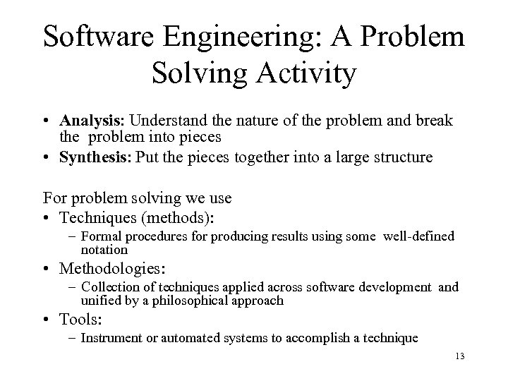 Software Engineering: A Problem Solving Activity • Analysis: Understand the nature of the problem