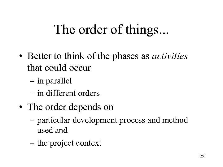 The order of things. . . • Better to think of the phases as