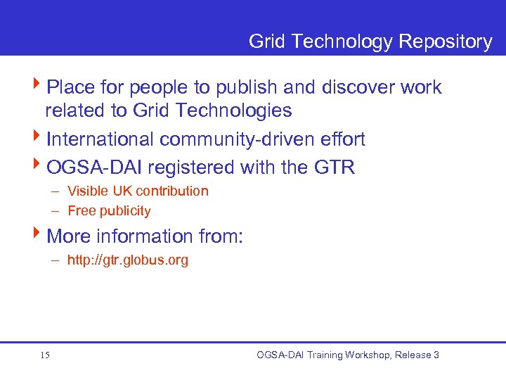 Grid Technology Repository 4 Place for people to publish and discover work related to
