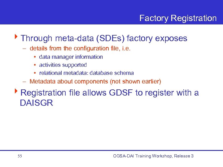 Factory Registration 4 Through meta-data (SDEs) factory exposes – details from the configuration file,