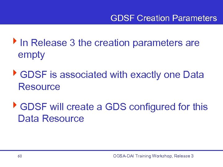 GDSF Creation Parameters 4 In Release 3 the creation parameters are empty 4 GDSF