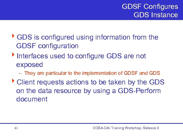 GDSF Configures GDS Instance 4 GDS is configured using information from the GDSF configuration