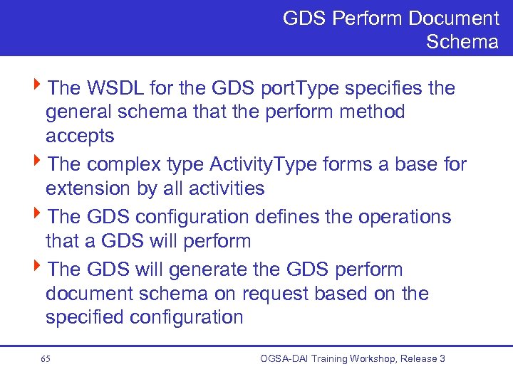 GDS Perform Document Schema 4 The WSDL for the GDS port. Type specifies the