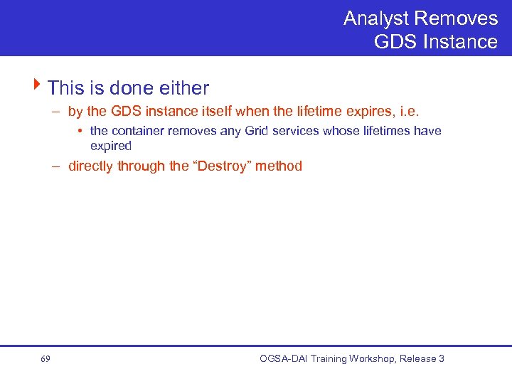 Analyst Removes GDS Instance 4 This is done either – by the GDS instance