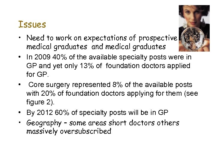 Issues • Need to work on expectations of prospective medical graduates and medical graduates