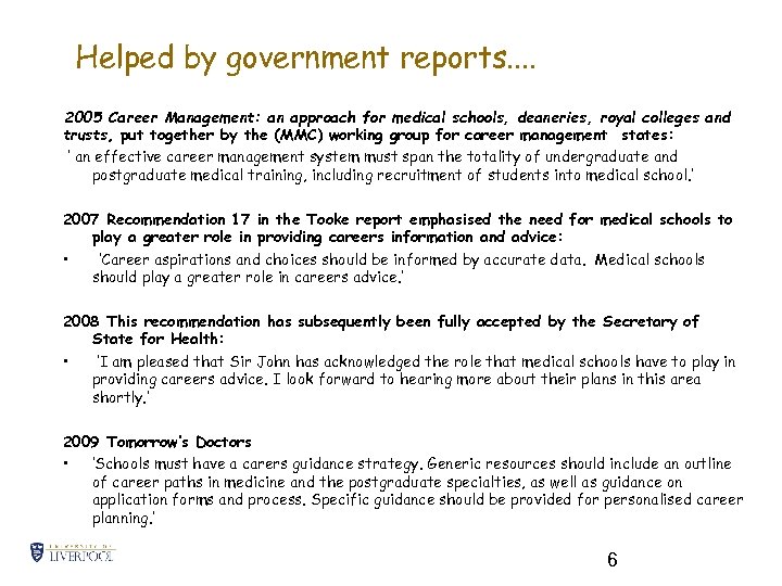 Helped by government reports. . 2005 Career Management: an approach for medical schools, deaneries,