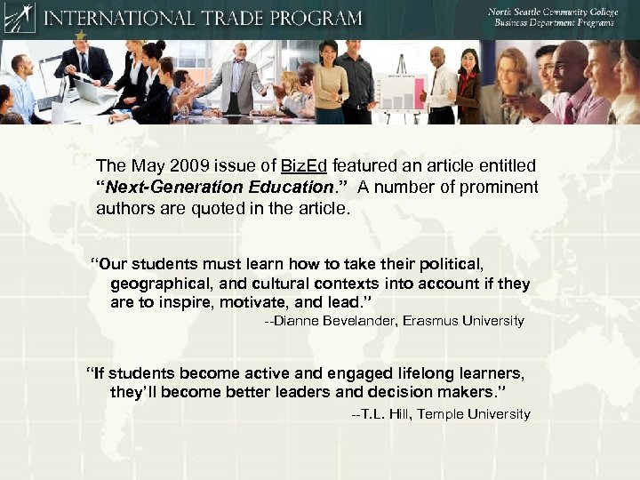 The May 2009 issue of Biz. Ed featured an article entitled “Next-Generation Education. ”