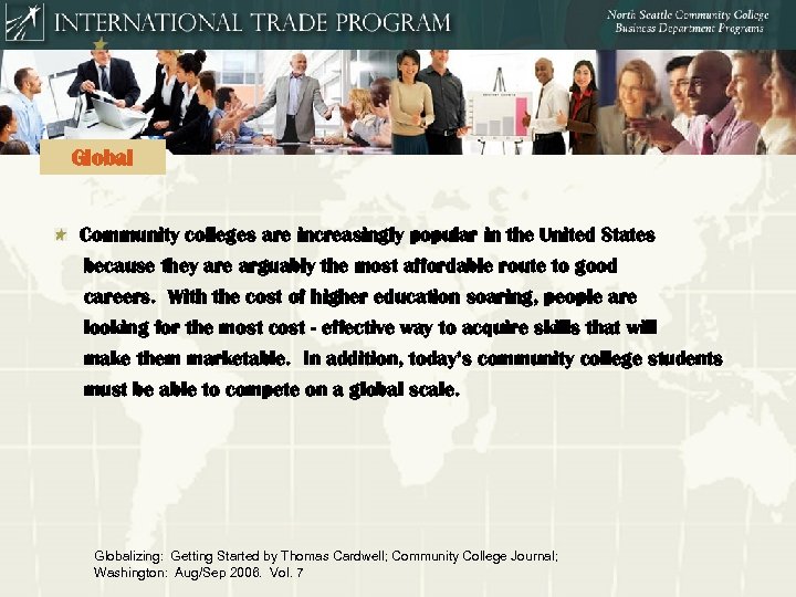 Global Community colleges are increasingly popular in the United States because they are arguably