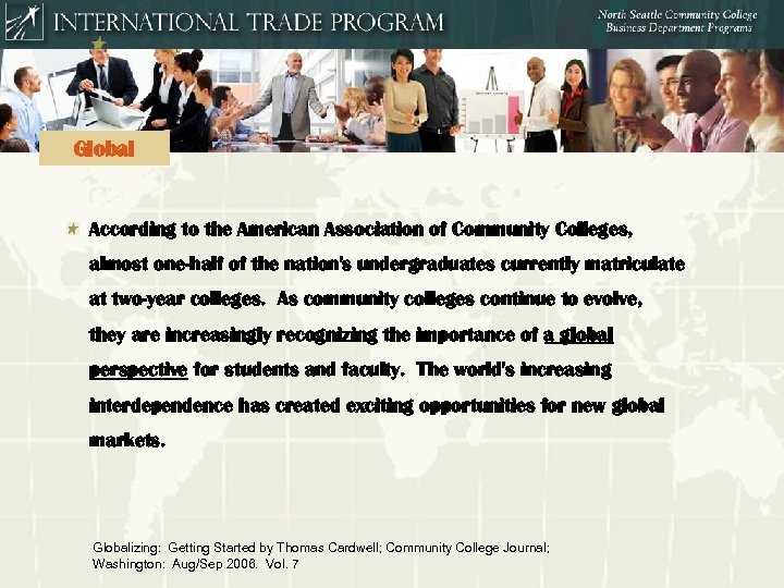 Global According to the American Association of Community Colleges, almost one-half of the nation's