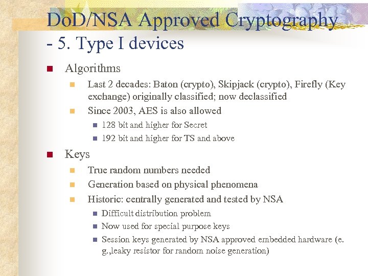 Do. D/NSA Approved Cryptography - 5. Type I devices n Algorithms n n Last