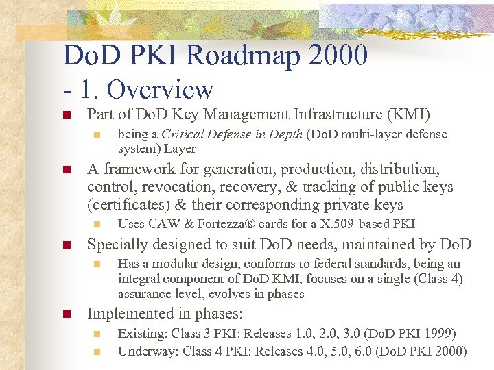 Do. D PKI Roadmap 2000 - 1. Overview n Part of Do. D Key