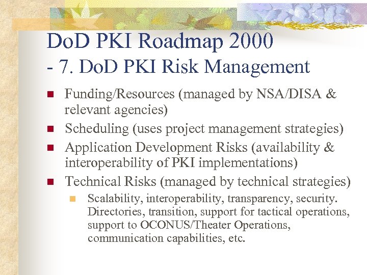 Do. D PKI Roadmap 2000 - 7. Do. D PKI Risk Management n n
