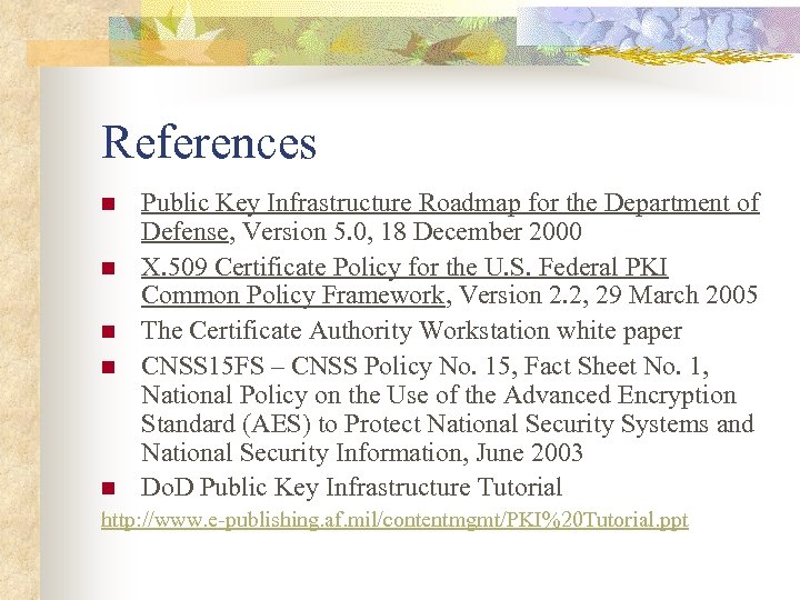References n n n Public Key Infrastructure Roadmap for the Department of Defense, Version