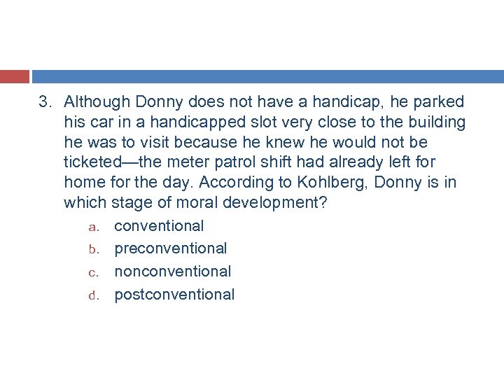 3. Although Donny does not have a handicap, he parked his car in a