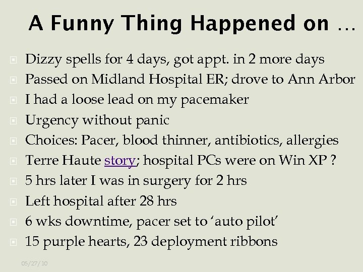 A Funny Thing Happened on … Dizzy spells for 4 days, got appt. in