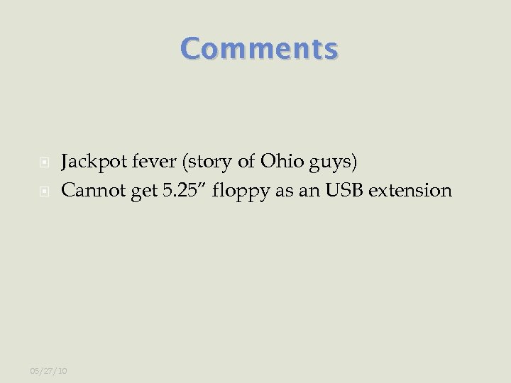 Comments Jackpot fever (story of Ohio guys) Cannot get 5. 25” floppy as an