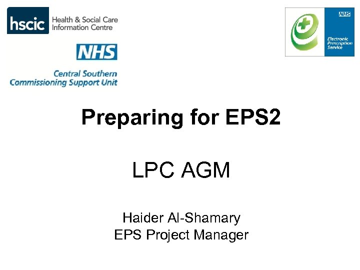 Preparing for EPS 2 LPC AGM Haider Al-Shamary EPS Project Manager 