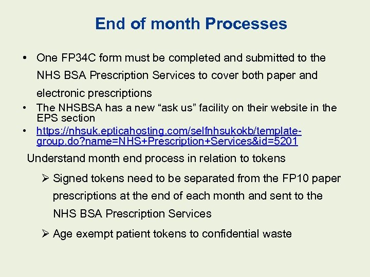 End of month Processes • One FP 34 C form must be completed and