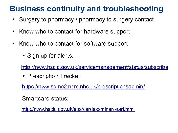 Business continuity and troubleshooting • Surgery to pharmacy / pharmacy to surgery contact •