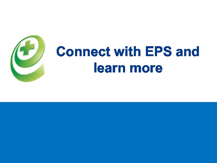 Connect with EPS and learn more 