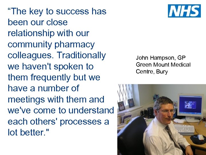 “The key to success has been our close relationship with our community pharmacy colleagues.