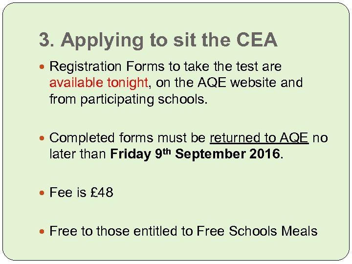 3. Applying to sit the CEA Registration Forms to take the test are available