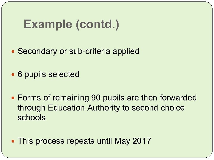 Example (contd. ) Secondary or sub-criteria applied 6 pupils selected Forms of remaining 90