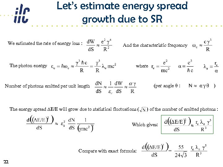 Let’s estimate energy spread growth due to SR We estimated the rate of energy