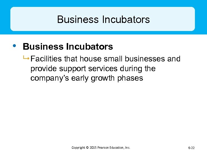 Business Incubators • Business Incubators 9 Facilities that house small businesses and provide support