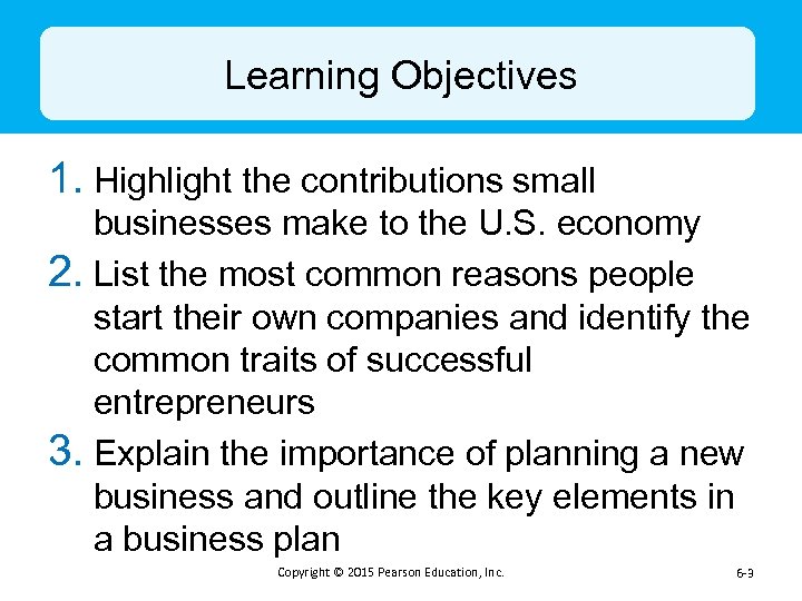 Learning Objectives 1. Highlight the contributions small businesses make to the U. S. economy