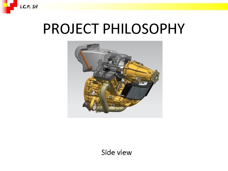 I. C. P. Srl PROJECT PHILOSOPHY Side view 