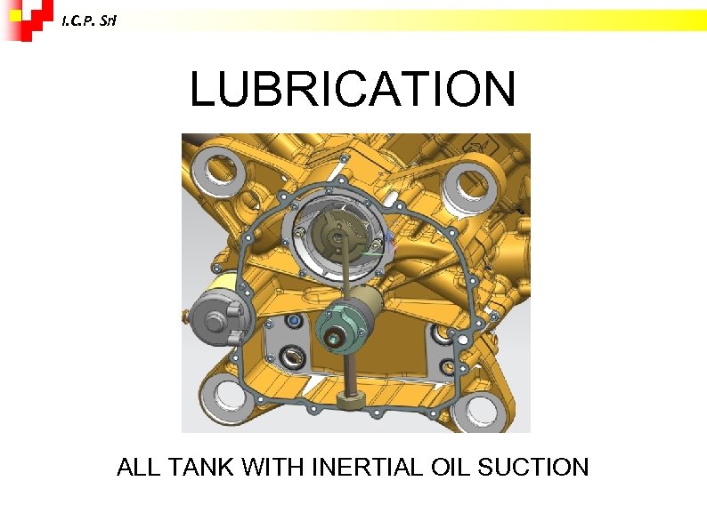 I. C. P. Srl LUBRICATION ALL TANK WITH INERTIAL OIL SUCTION 