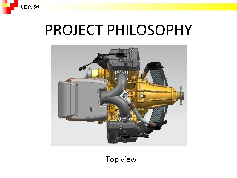 I. C. P. Srl PROJECT PHILOSOPHY Top view 