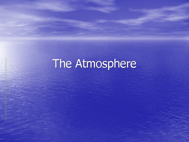The Atmosphere 