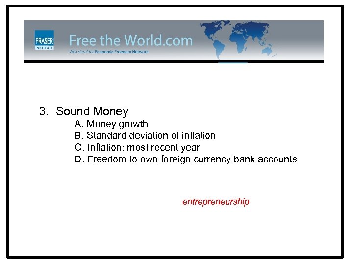 3. Sound Money A. Money growth B. Standard deviation of inflation C. Inflation: most