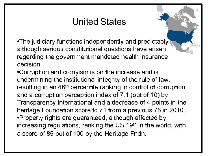 United States • The judiciary functions independently and predictably although serious constitutional questions have