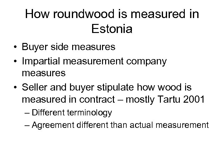 How roundwood is measured in Estonia • Buyer side measures • Impartial measurement company