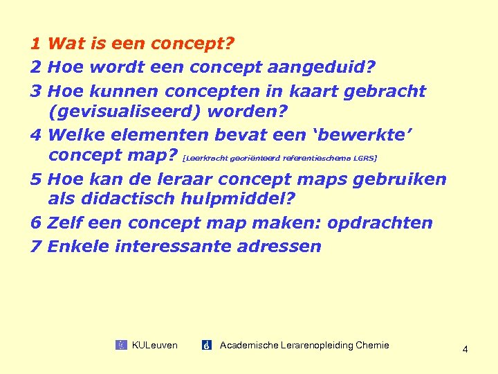 1 Wat is een concept? 2 Hoe wordt een concept aangeduid? 3 Hoe kunnen