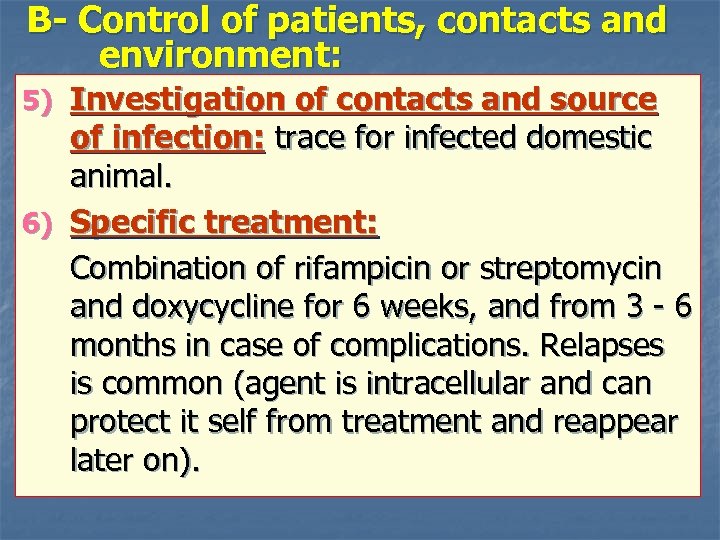 B- Control of patients, contacts and environment: 5) Investigation of contacts and source of