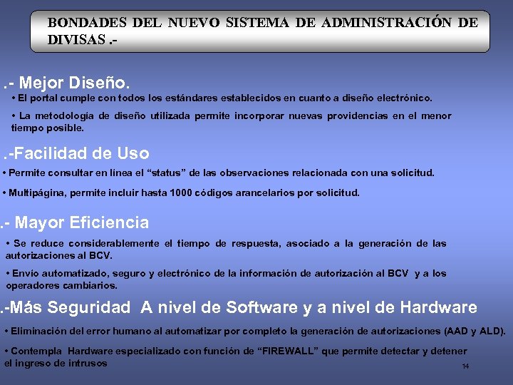 BONDADES DEL NUEVO SISTEMA DE ADMINISTRACIÓN DE DIVISAS. - Mejor Diseño. • El portal
