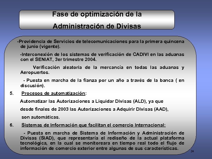 Fase de optimización de la Administración de Divisas -Providencia de Servicios de telecomunicaciones para