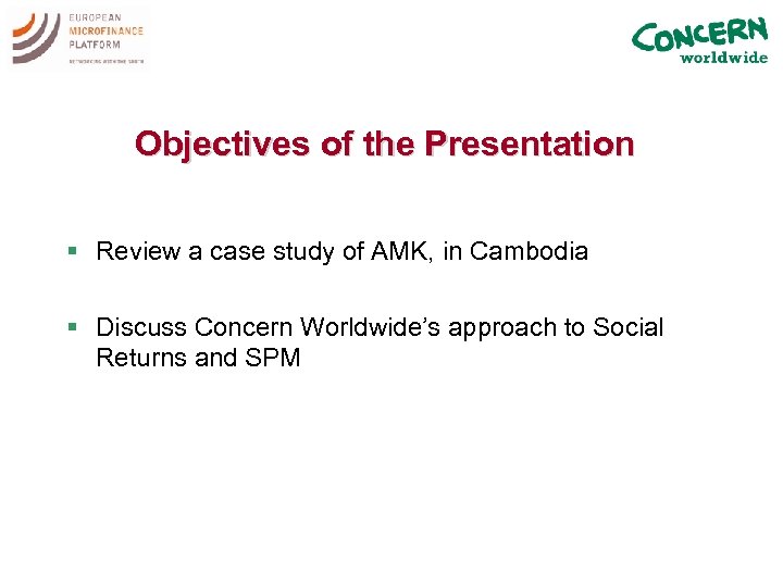 Objectives of the Presentation § Review a case study of AMK, in Cambodia §