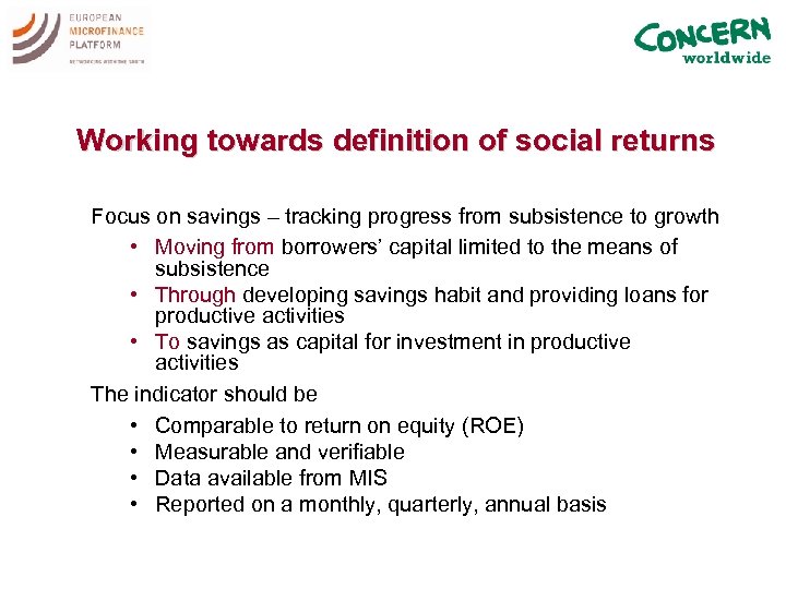 Working towards definition of social returns Focus on savings – tracking progress from subsistence