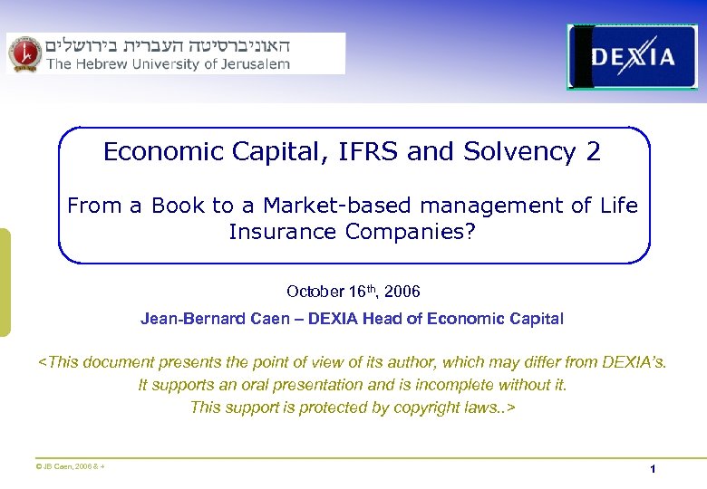 Economic Capital, IFRS and Solvency 2 From a Book to a Market-based management of