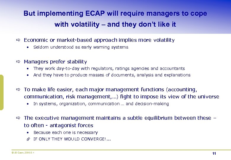 But implementing ECAP will require managers to cope with volatility – and they don’t