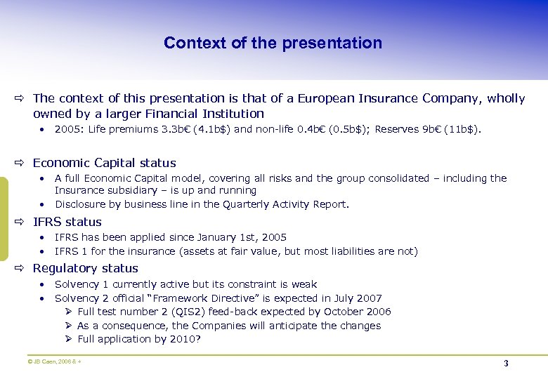 Context of the presentation ð The context of this presentation is that of a