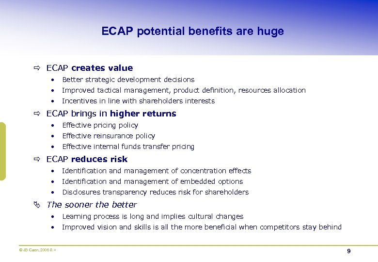 ECAP potential benefits are huge ð ECAP creates value • Better strategic development decisions