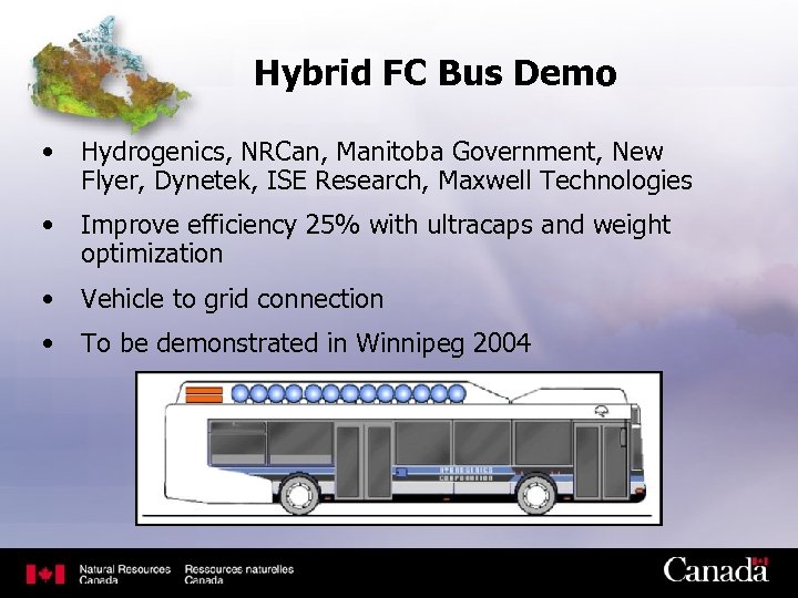 Hybrid FC Bus Demo • Hydrogenics, NRCan, Manitoba Government, New Flyer, Dynetek, ISE Research,